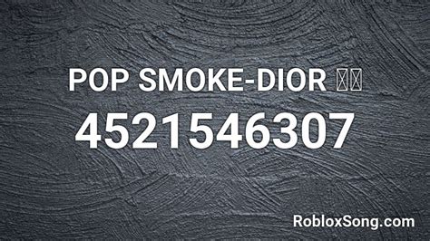 dior pop smoke roblox id|pop smoke songs roblox id.